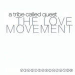 A Tribe Called Quest - The Love Movement
