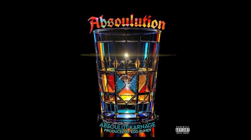 Absoulut Karnage & Edd Bundy - Absoulution