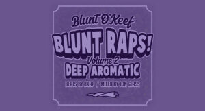 Blunt O'Keef - Blunt Raps Volume 2 Deep Aromatic