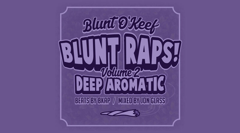Blunt O'Keef - Blunt Raps Volume 2 Deep Aromatic