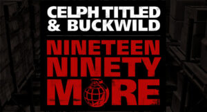 Celph Titled & Buckwild - Nineteen Ninety More