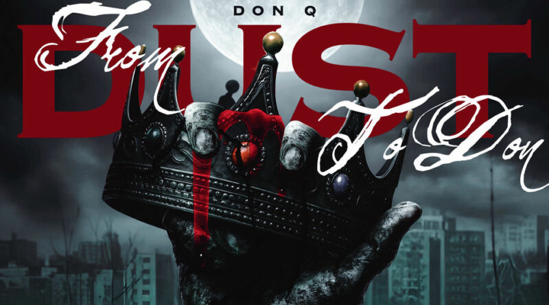 Don Q & Keen Streetz - From Dust To Don