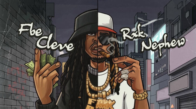 Fbe Cleve & RxkNephew - Aunties Favorite