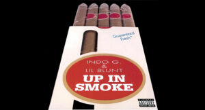 Indo G & Lil Blunt - Up in Smoke