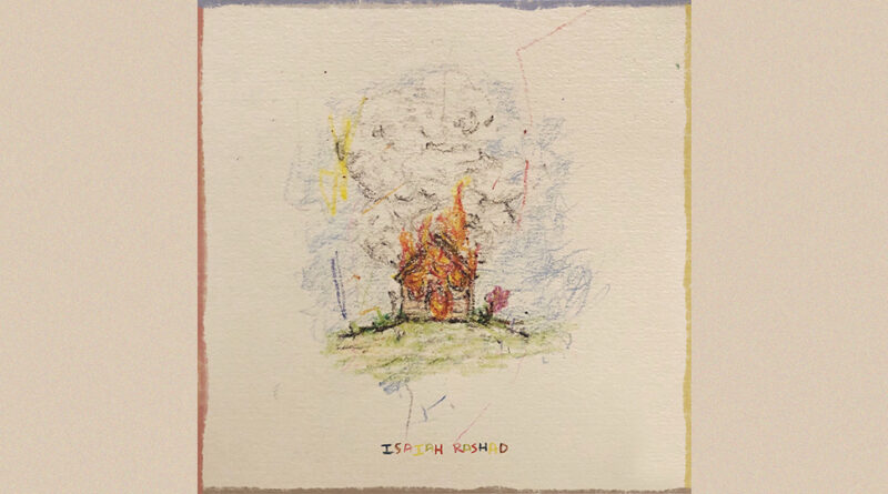 Isaiah Rashad - House Is Burning