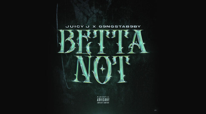 Juicy J - Betta Not