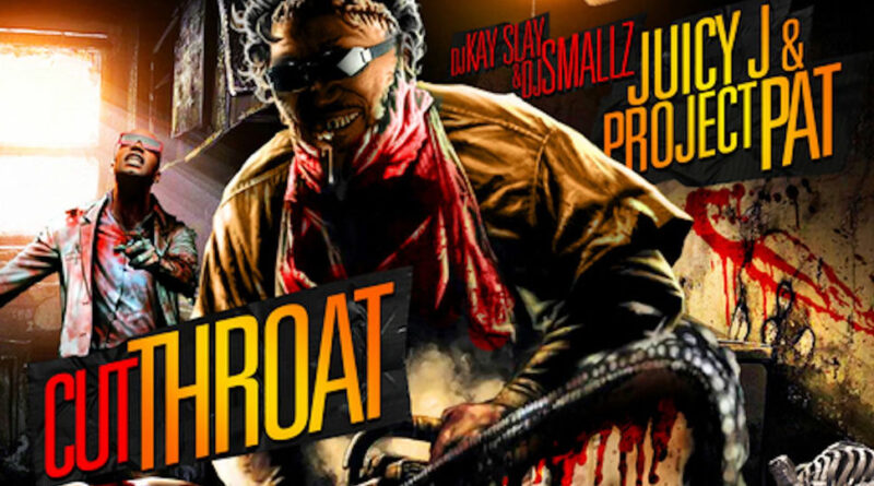 Juicy J & Project Pat - Cut Throat