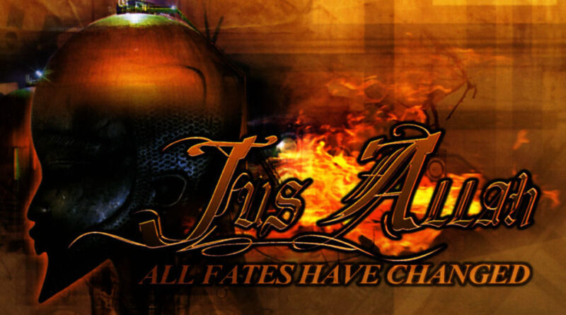 Jus Allah - All Fates Have Changed