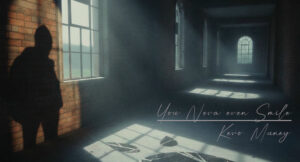 Kevo Muney - You Neva Even Smile