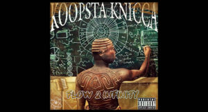Koopsta Knicca - FLOW 2 INFINITY