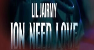 Lil Jairmy - Ion Need Love