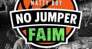 Matty Boy - No Jumper FAIM