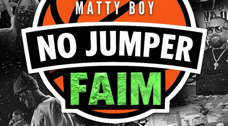 Matty Boy - No Jumper FAIM