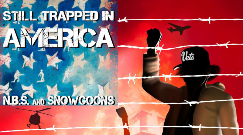 N.B.S. & Snowgoons - Still Trapped In America