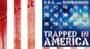 N.B.S. & Snowgoons - Trapped In America