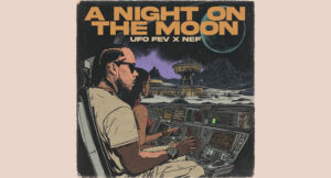 Nef & UFO Fev - A Night on the Moon
