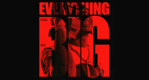 PG RA - Everything Big