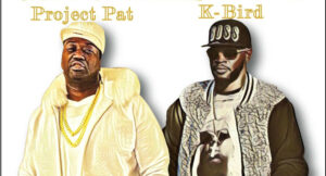 Project Pat & K-Bird - King Shit Only