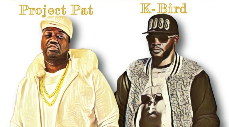 Project Pat & K-Bird - King Shit Only