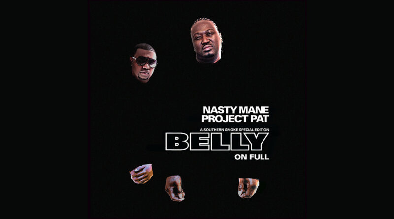 Project Pat & Nasty Mane - Belly On Full