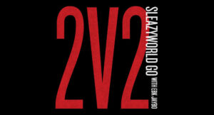 SleazyWorld Go - 2V2