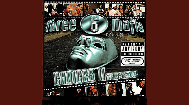 Three 6 Mafia - Choices II The Setup