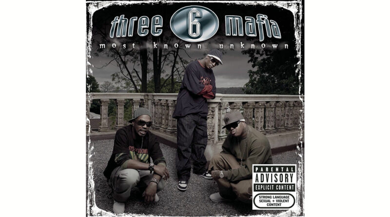 Three 6 Mafia - Most Known Unknown_