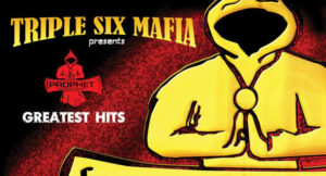 Triple Six Mafia - Prophet's Greatest Hits