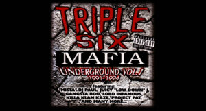 Triple Six Mafia - Underground Volume I