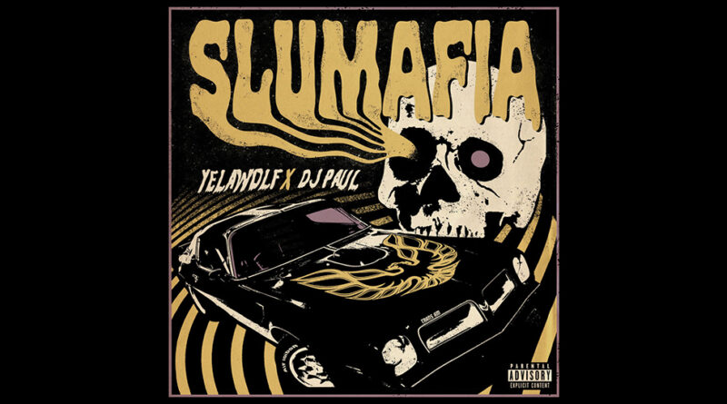 Yelawolf & DJ Paul - Slumafia