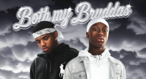 1900Rugrat - Both my Bruddas