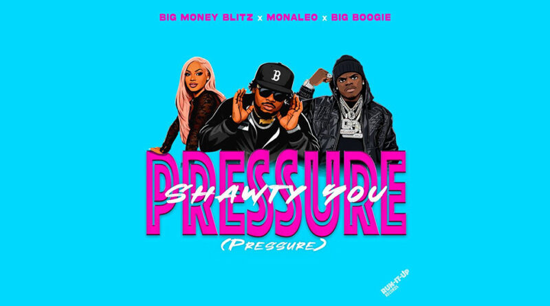 Big Money Blitz - Shawty You Pressure [Pressure]
