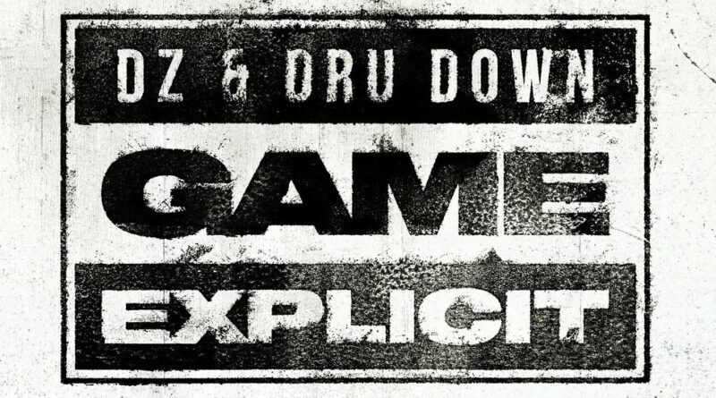 DZ & Dru Down - Game Explicit