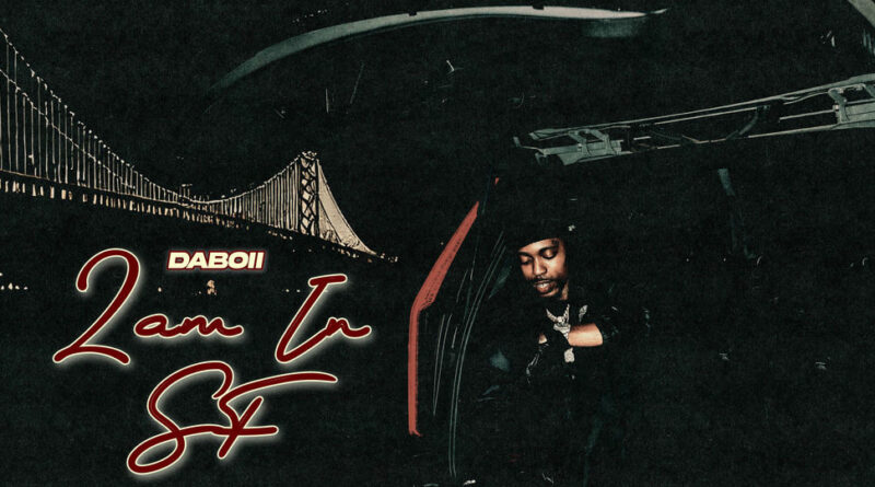 DaBoii - 2am In SF