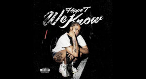 Flippa T - We Know