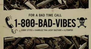Gibby Stites & Gamblez Tha Lucky Bastard - 1-800-BAD-VIBES