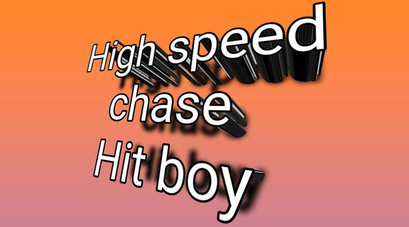 Hit-Boy - High Speed Chase