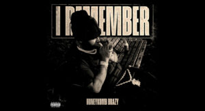 Honeykomb Brazy - I Remember
