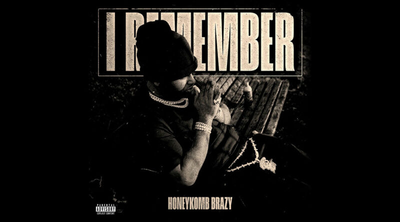 Honeykomb Brazy - I Remember