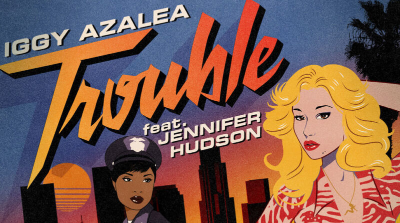 Iggy Azalea - Trouble (Kat Krazy Remix)