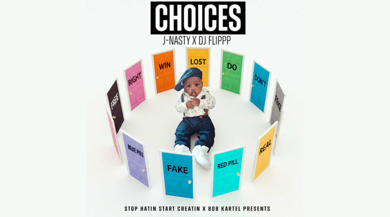J-Nasty & DJ Flippp - Choices