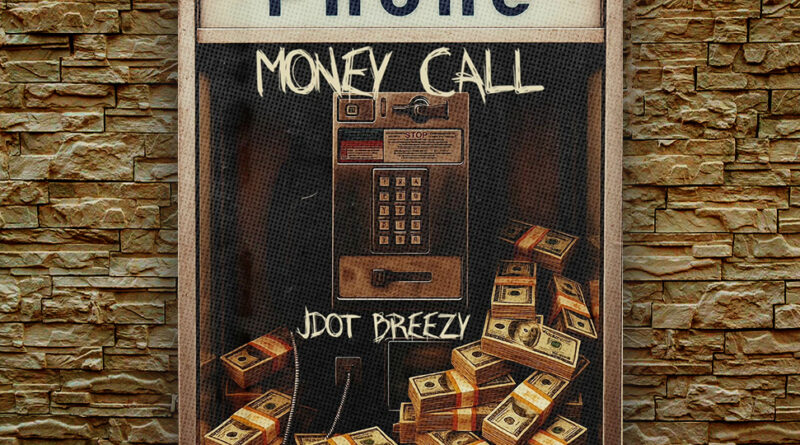 Jdot Breezy - Money Call