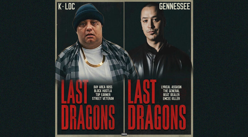 K-Loc & Gennessee - Last Dragons