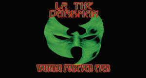 La the Darkman - Wutang Forever Ever