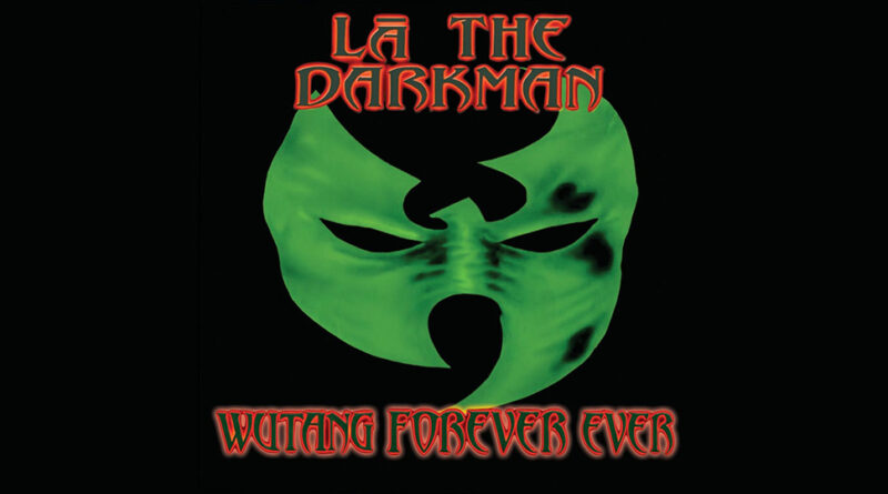 La the Darkman - Wutang Forever Ever