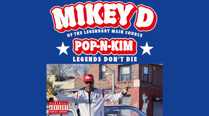 Mikey D - Pop-n-Kim (Legends Don't Die)