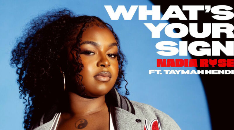Nadia Rose - What's Your Sign!