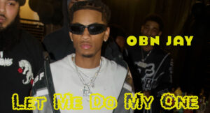 OBN Jay - Let Me Do My One