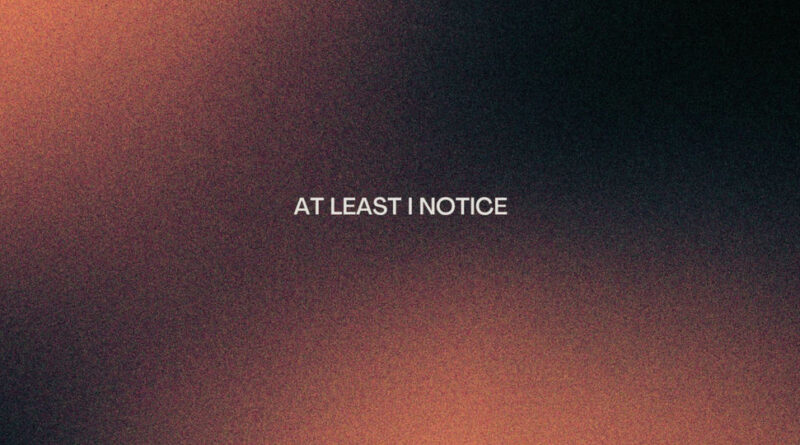 Rah-C - At Least I Notice