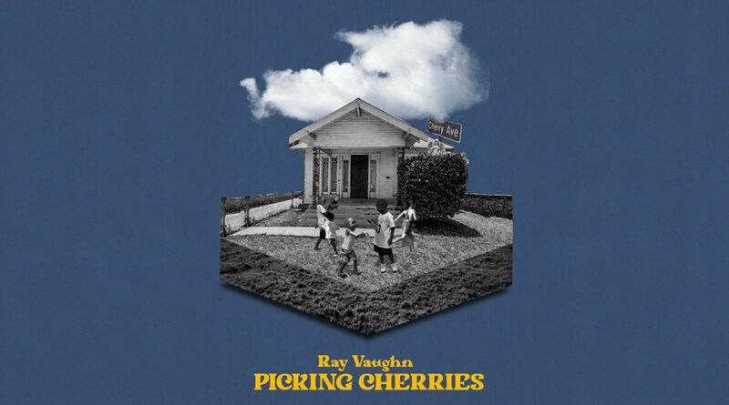 Ray Vaughn - Picking Cherries